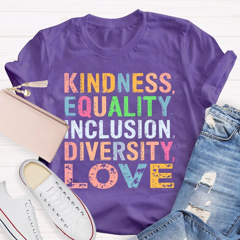 Kindness Equality Inclusion Diversity Love Colorful Letters  Teacher T-shirt
