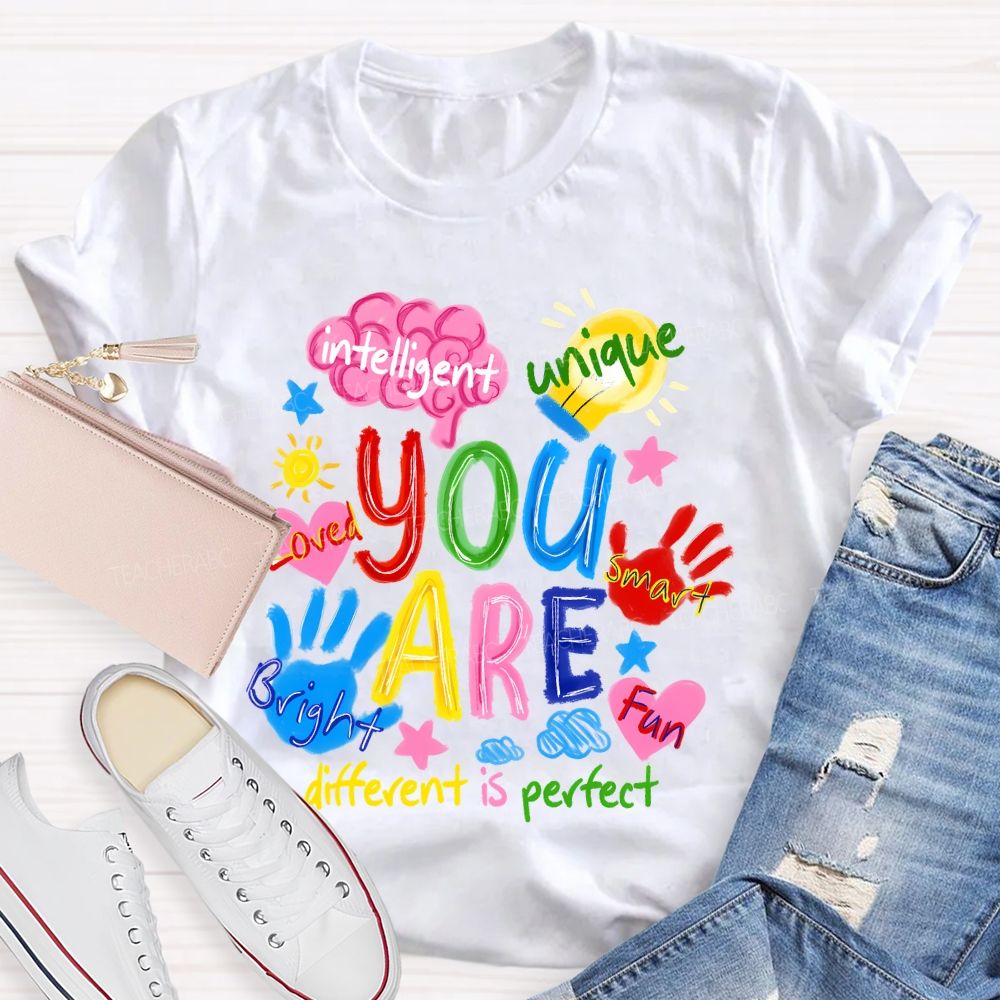 You Are Intelligent Unique Smart Bright Fun Different Is Perfect Teacher T-shirt