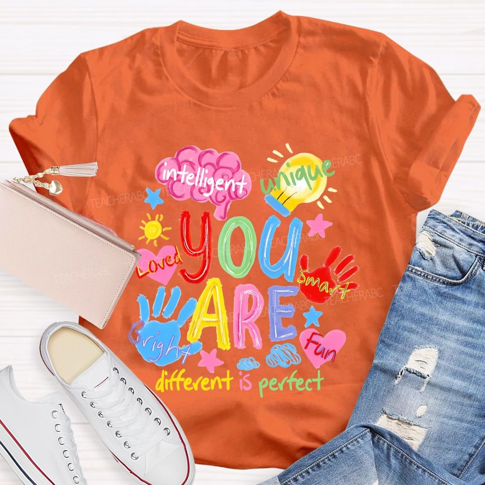 You Are Intelligent Unique Smart Bright Fun Different Is Perfect Teacher T-shirt