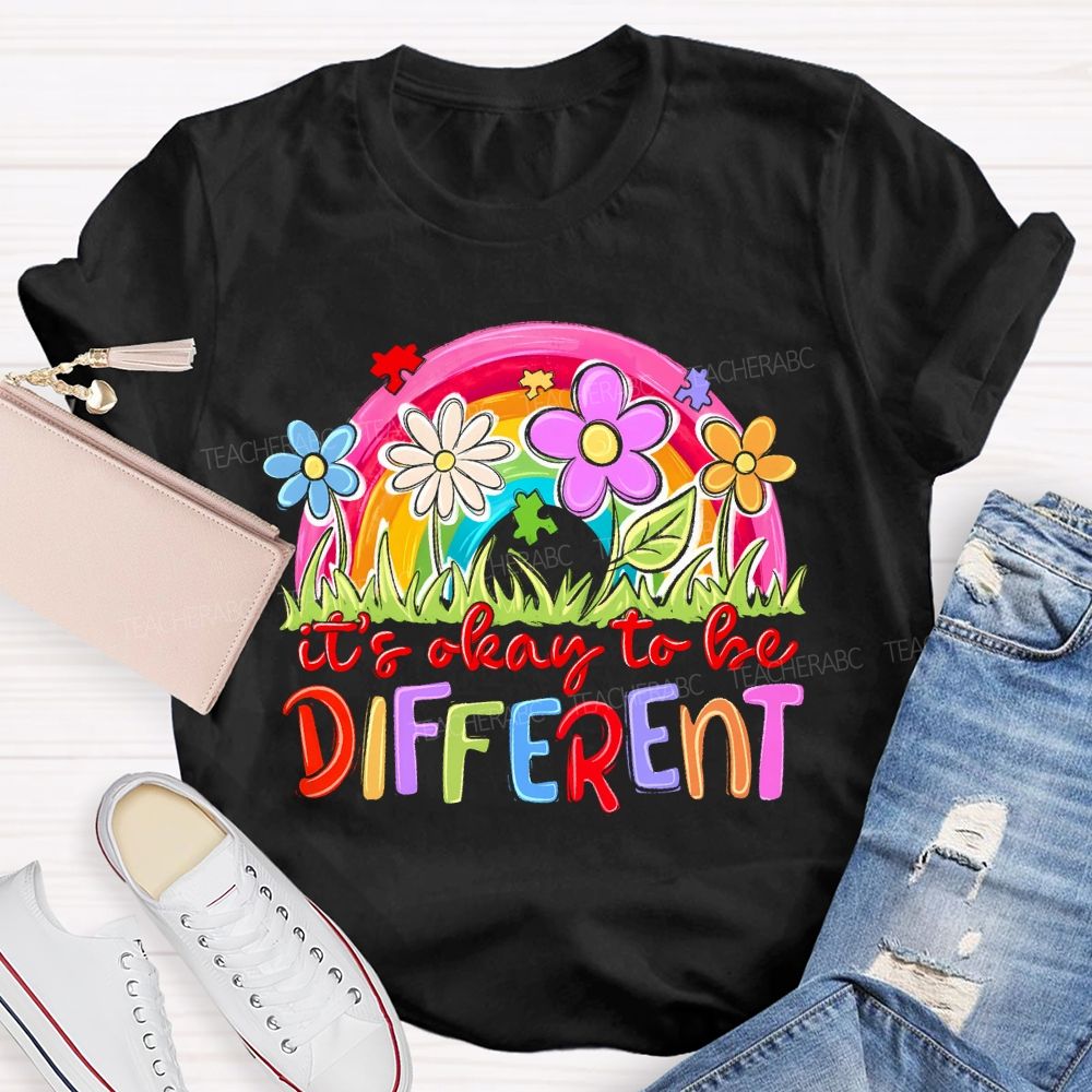 It's Okay To Be Different Flowers Rainbow Teacher T-shirt