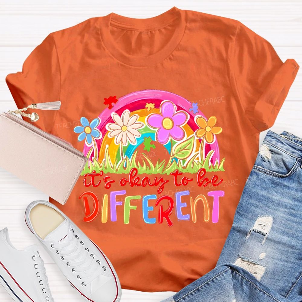 It's Okay To Be Different Flowers Rainbow Teacher T-shirt