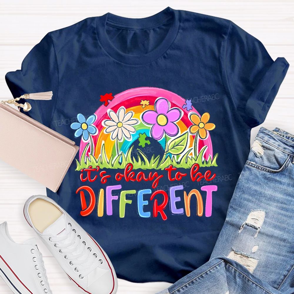 It's Okay To Be Different Flowers Rainbow Teacher T-shirt