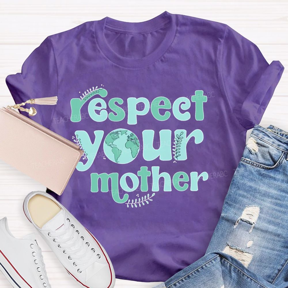 Respect Your Mother Letters Teacher T-shirt