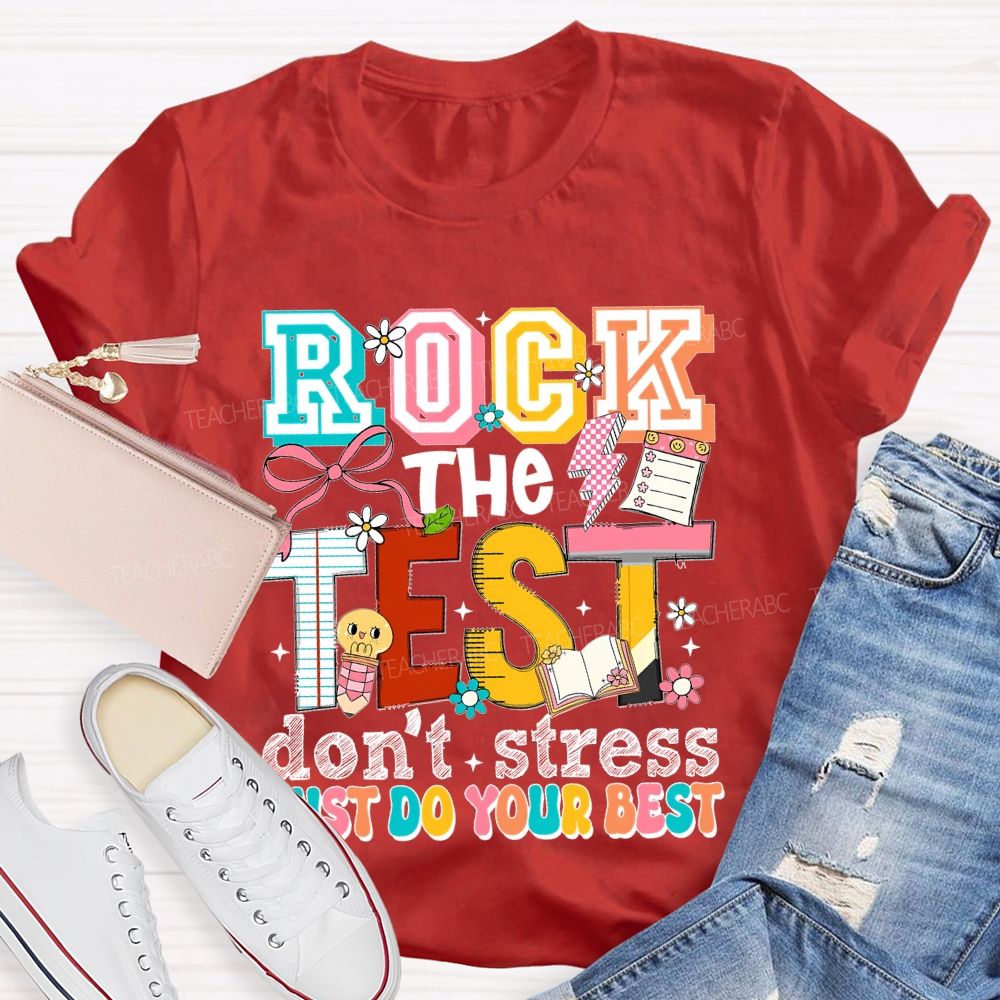 Rock The Test Don't Stress Just Do Your Best Pattern Teacher T-shirt