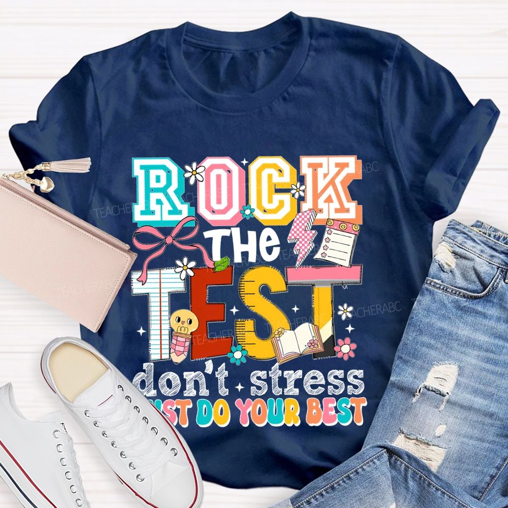 Rock The Test Don't Stress Just Do Your Best Pattern Teacher T-shirt