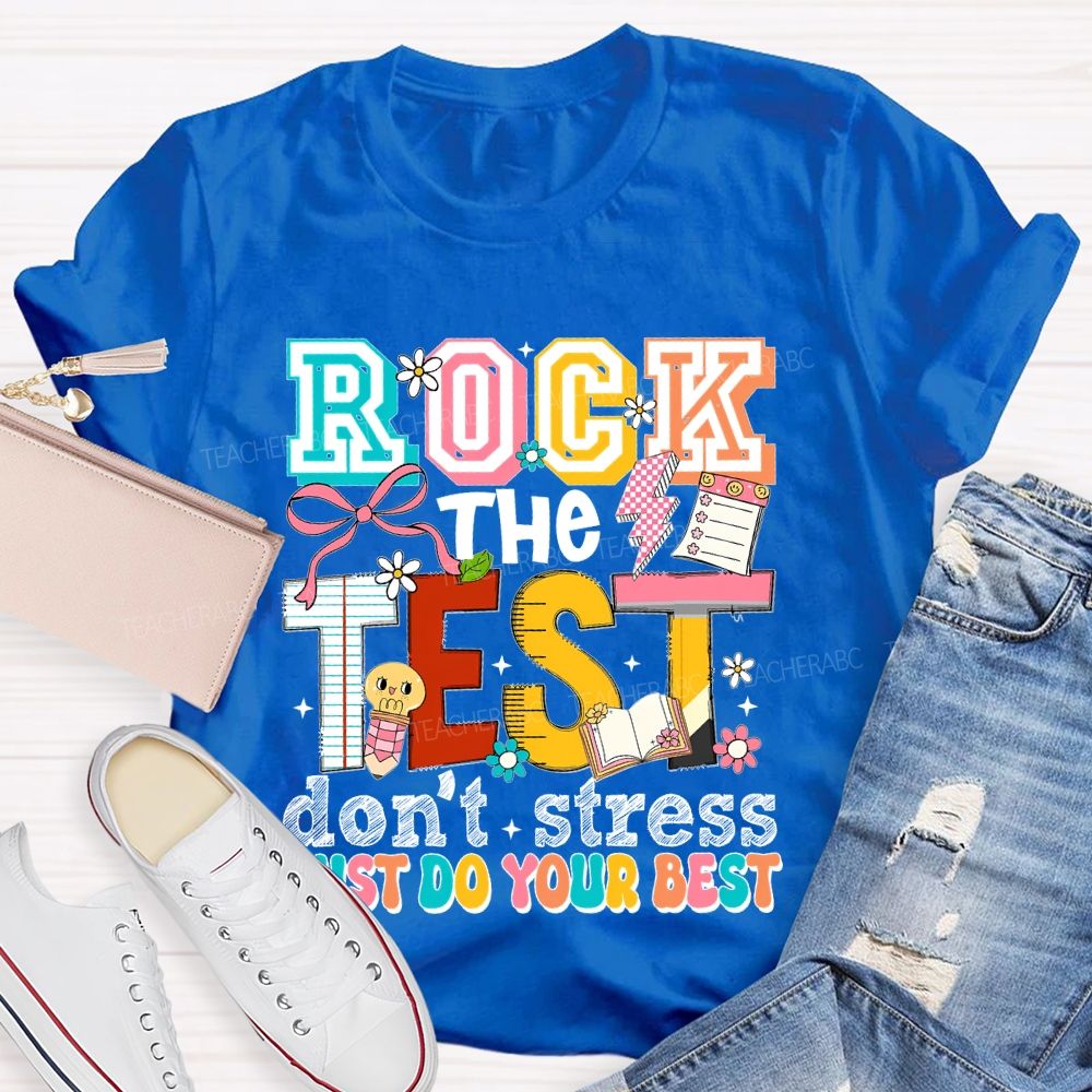 Rock The Test Don't Stress Just Do Your Best Pattern Teacher T-shirt