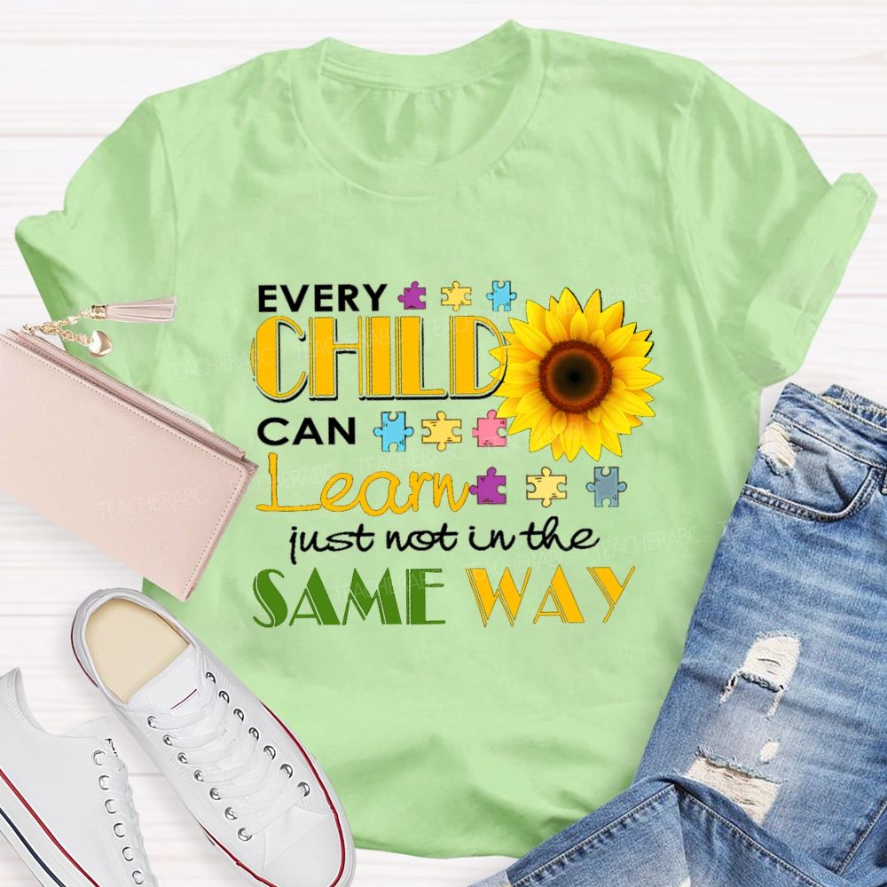 Every Child Can Learn Just Not In The Same Way Sunflower Teacher T-Shirt