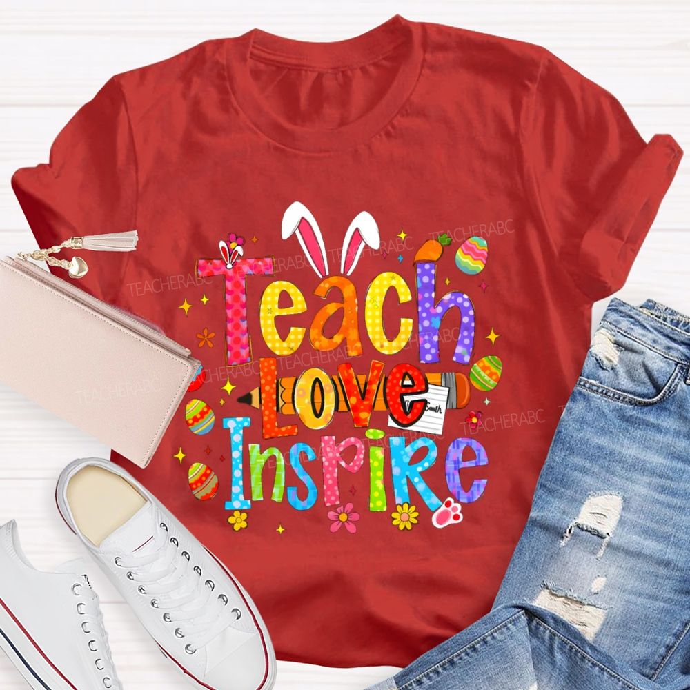 Teach Love Inspire Easter Bunny Teacher T-Shirt