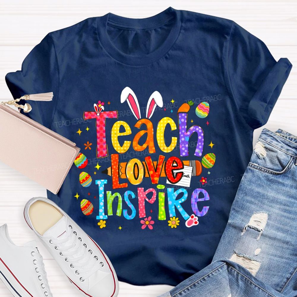 Teach Love Inspire Easter Bunny Teacher T-Shirt