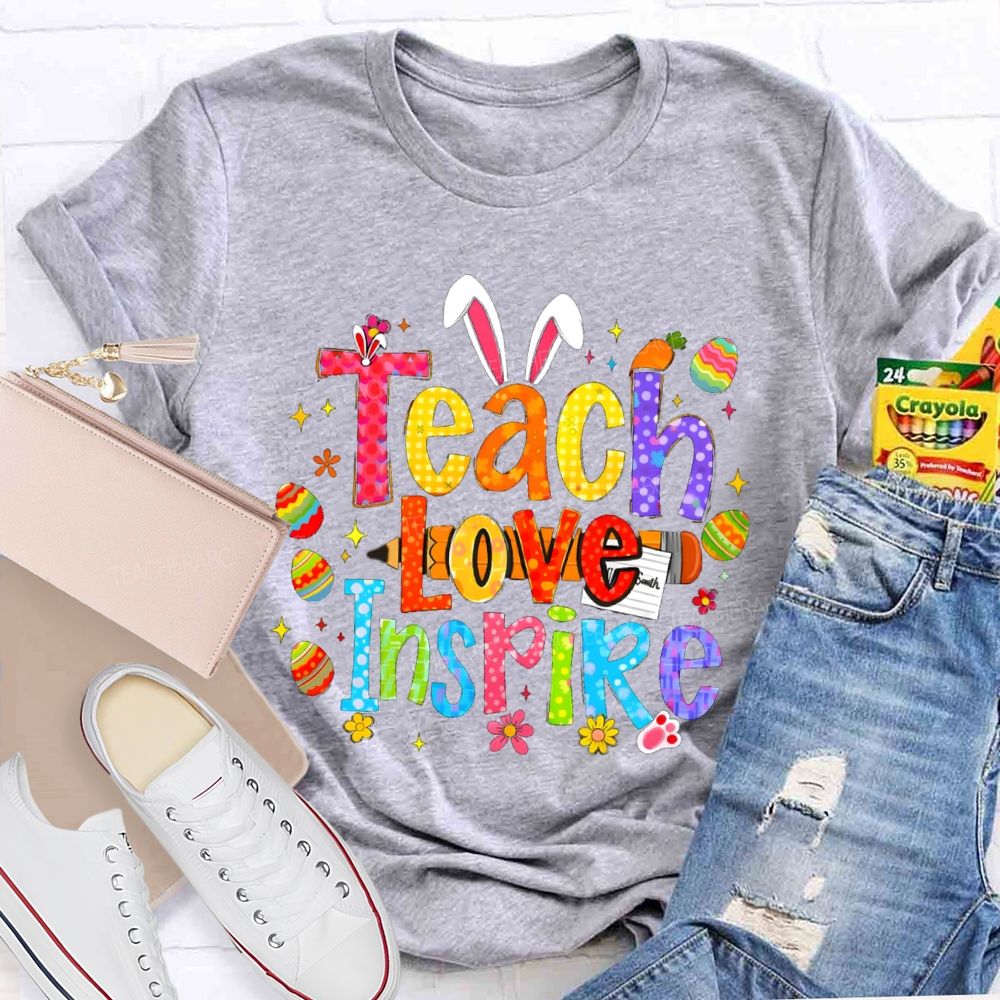 Teach Love Inspire Easter Bunny Teacher T-Shirt