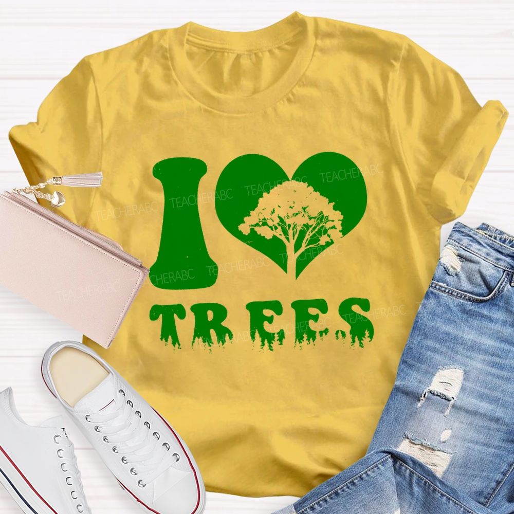 I Love Trees Earth Day Teacher T-shirt