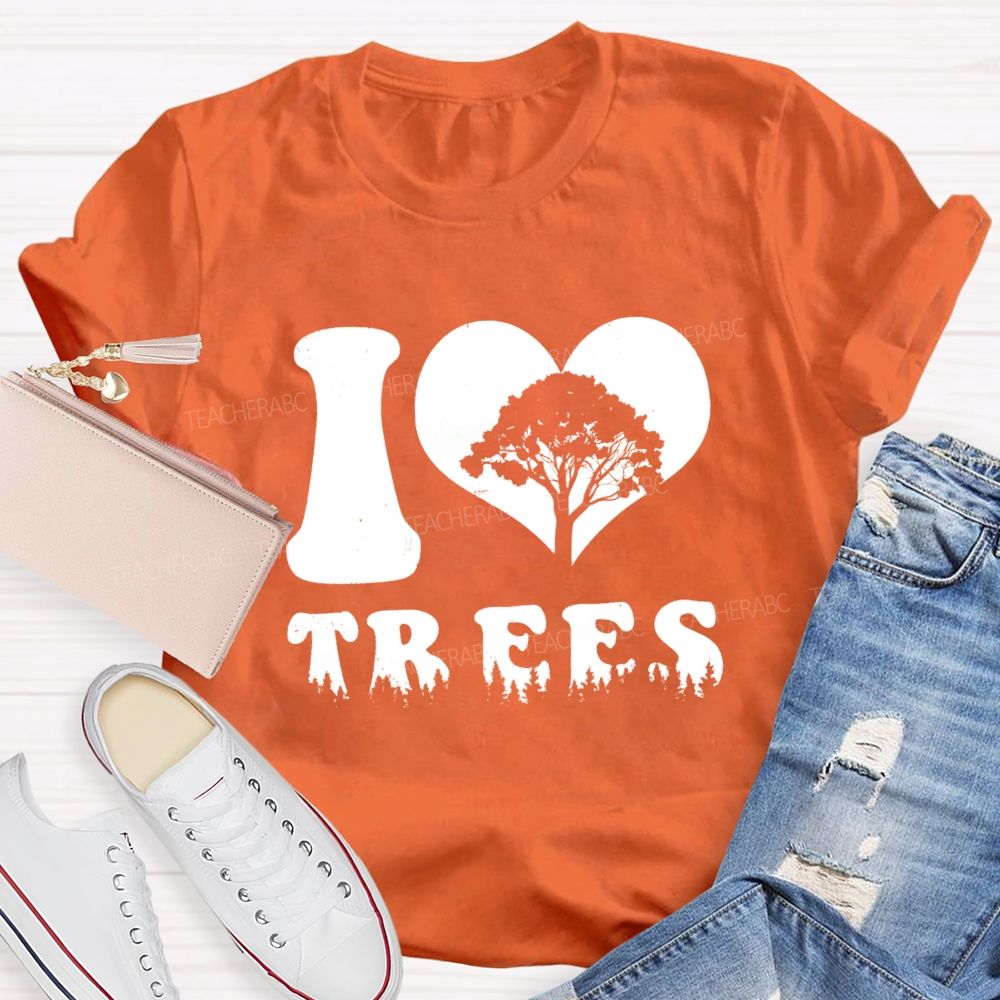 I Love Trees Earth Day Teacher T-shirt
