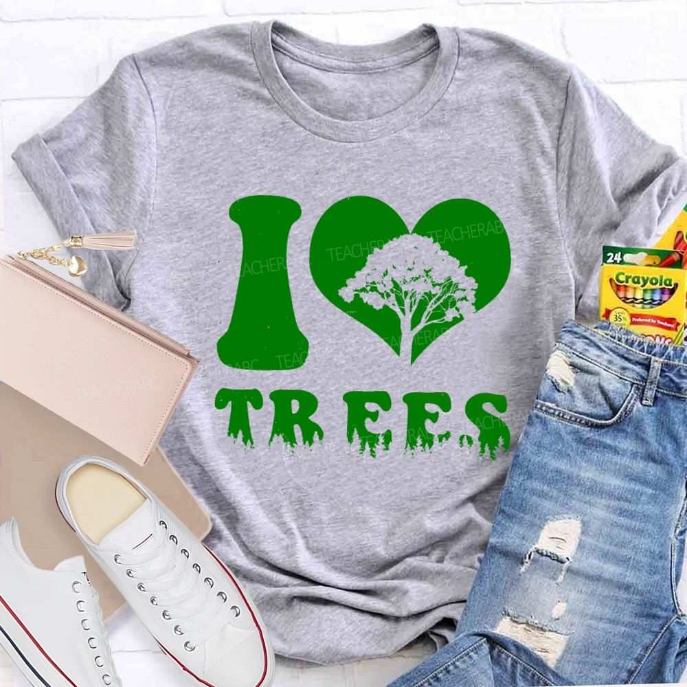 I Love Trees Earth Day Teacher T-shirt