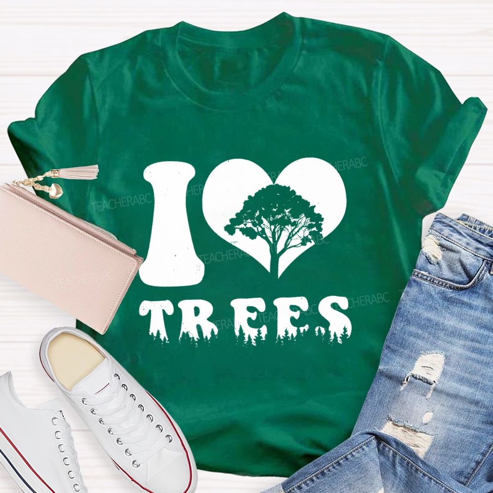 I Love Trees Earth Day Teacher T-shirt