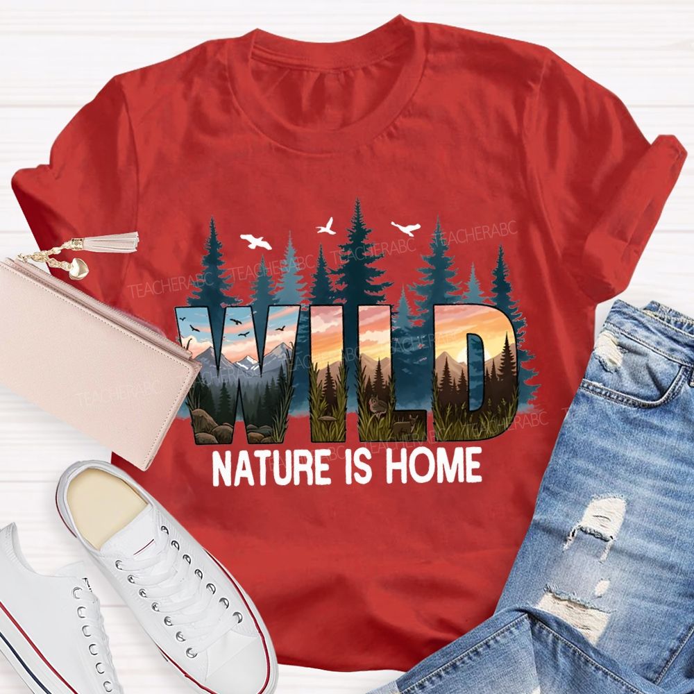 Wild Nature Is Home T-shirt