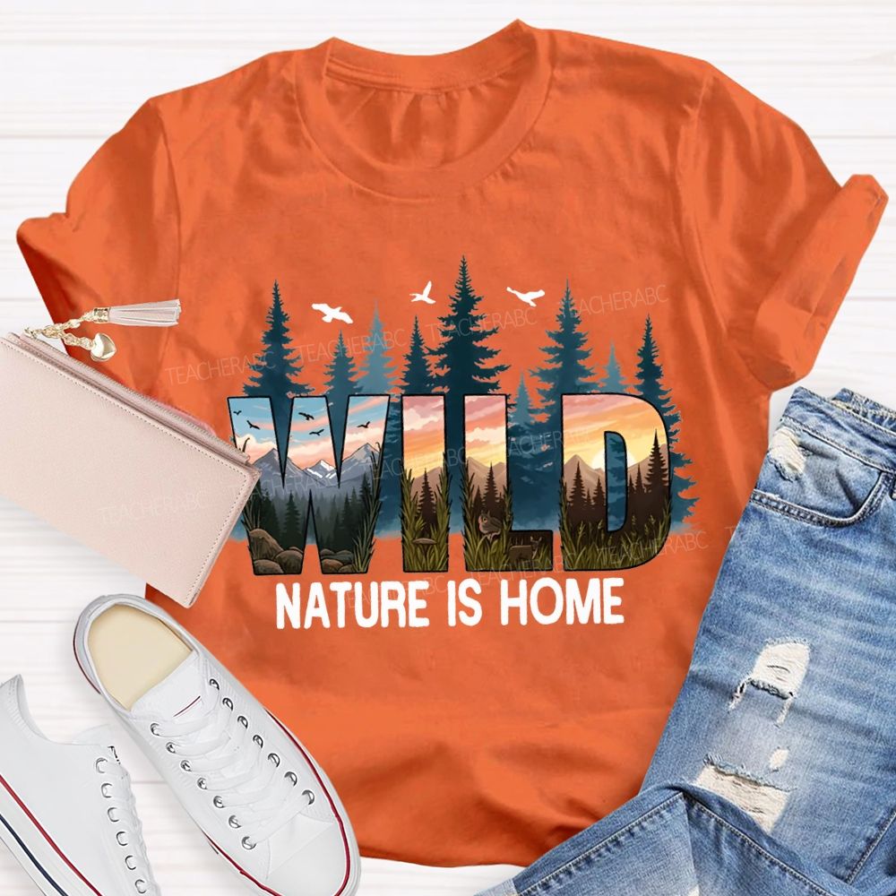 Wild Nature Is Home T-shirt