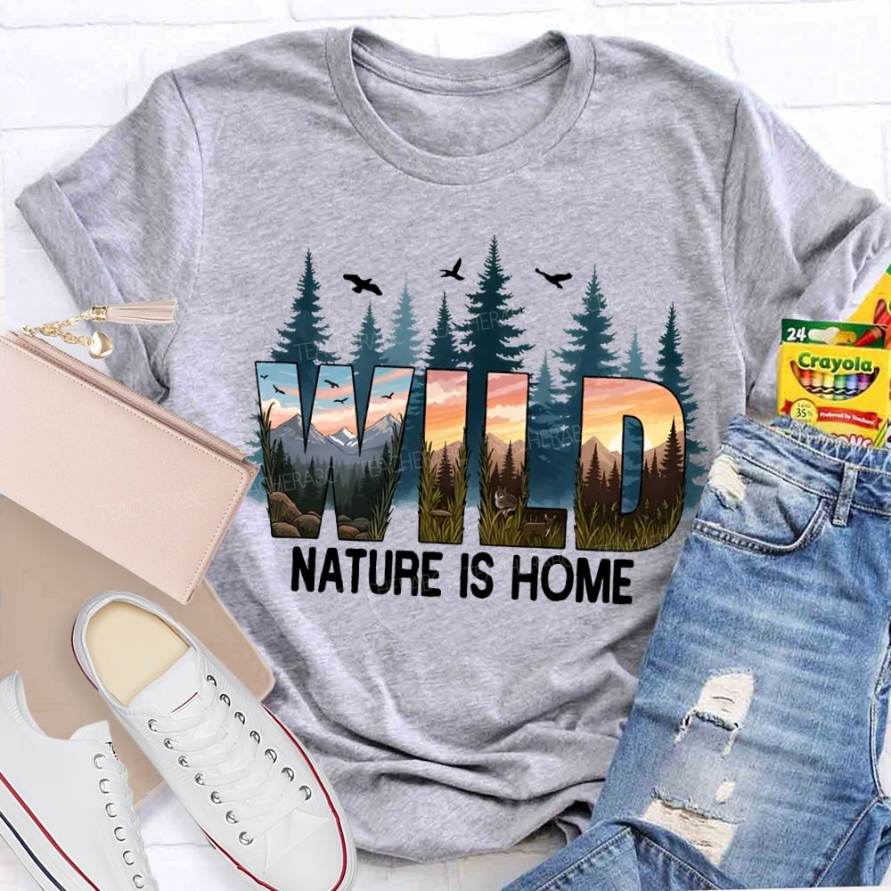 Wild Nature Is Home T-shirt
