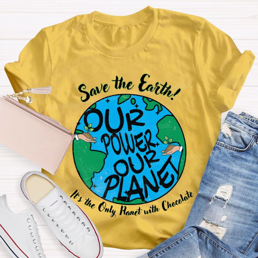 Save The Earth In The Only Planet With Chocolate Teacher T-shirt