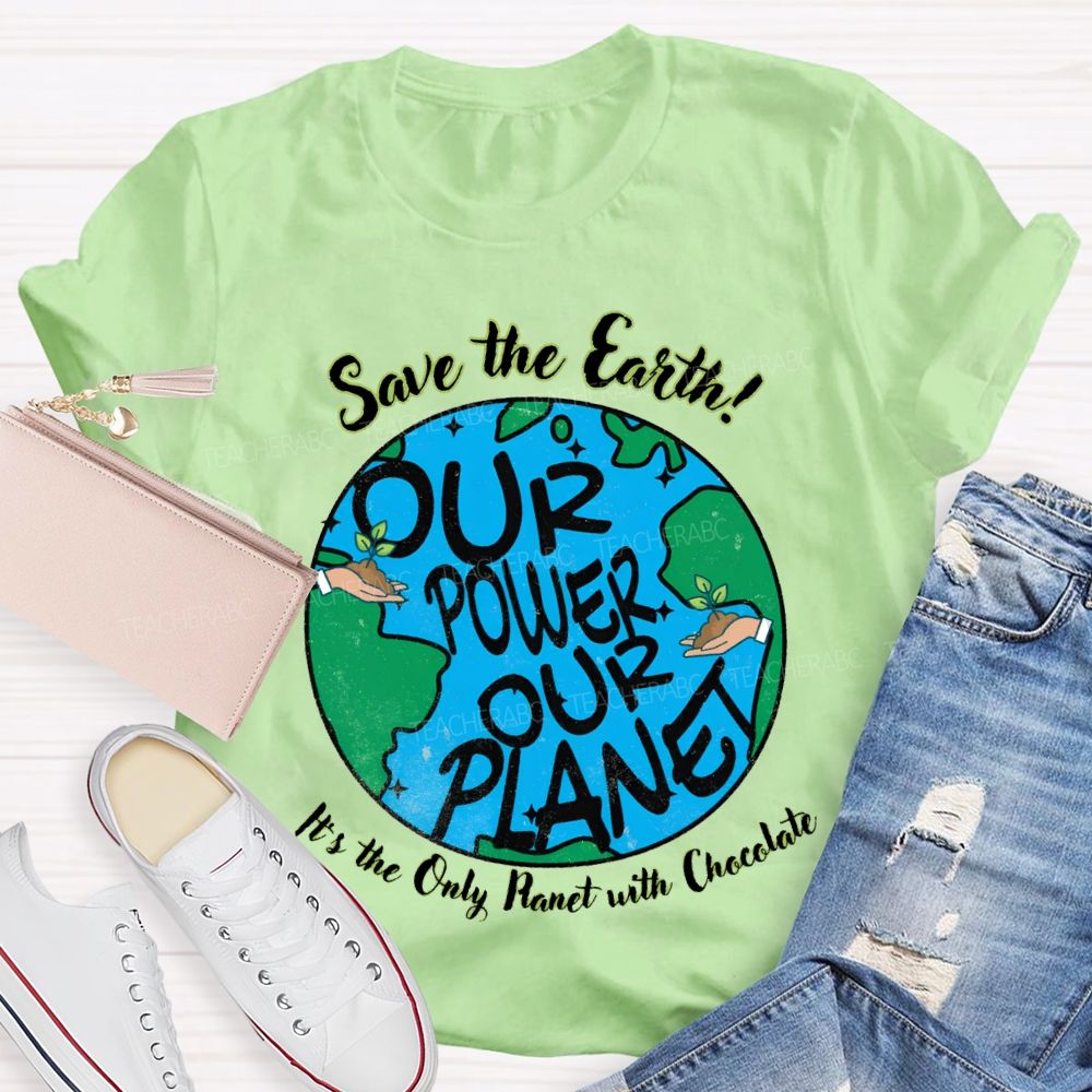 Save The Earth In The Only Planet With Chocolate Teacher T-shirt