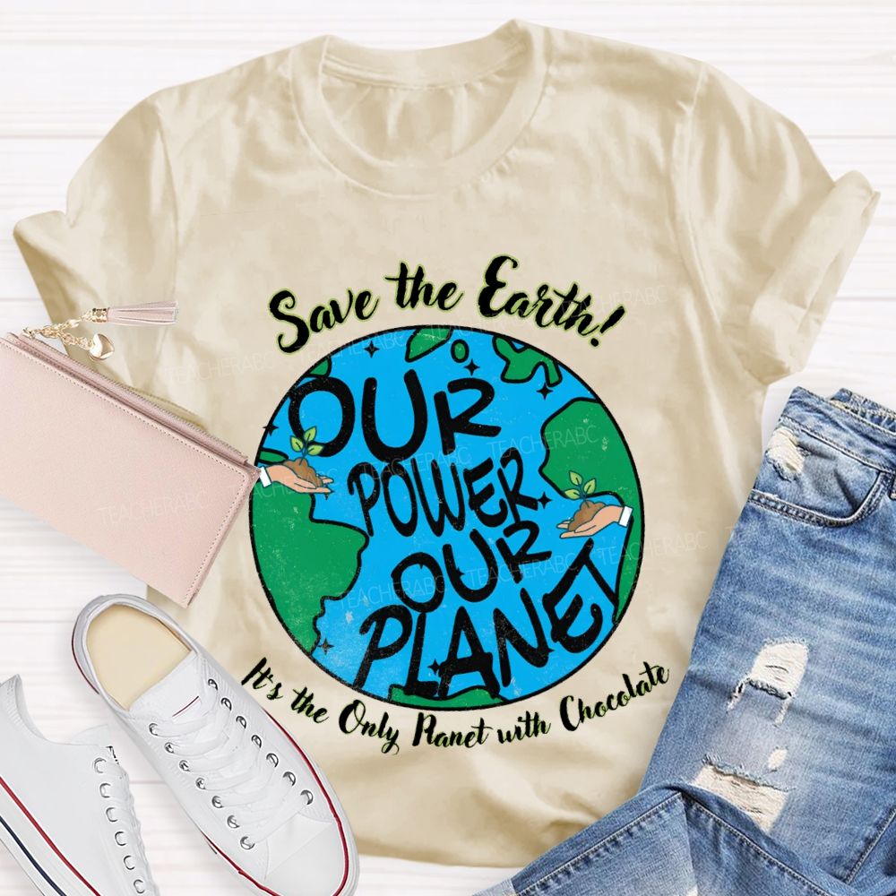 Save The Earth In The Only Planet With Chocolate Teacher T-shirt
