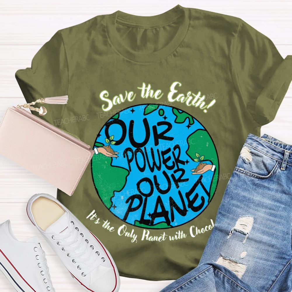 Save The Earth In The Only Planet With Chocolate Teacher T-shirt