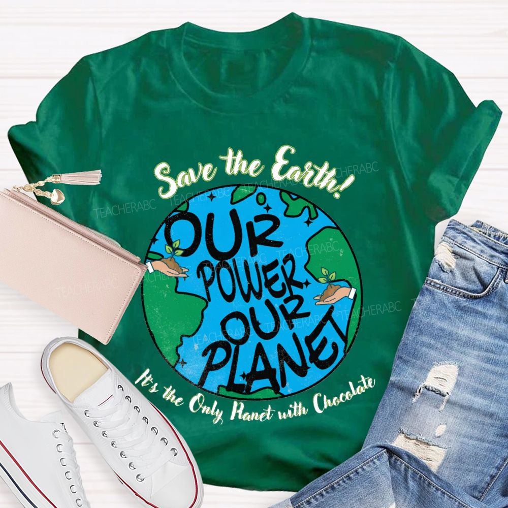 Save The Earth In The Only Planet With Chocolate Teacher T-shirt