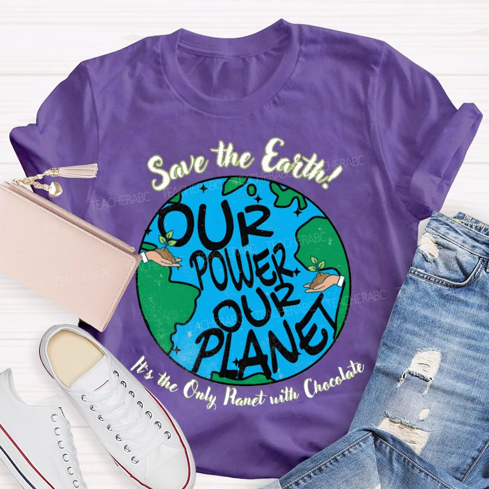 Save The Earth In The Only Planet With Chocolate Teacher T-shirt