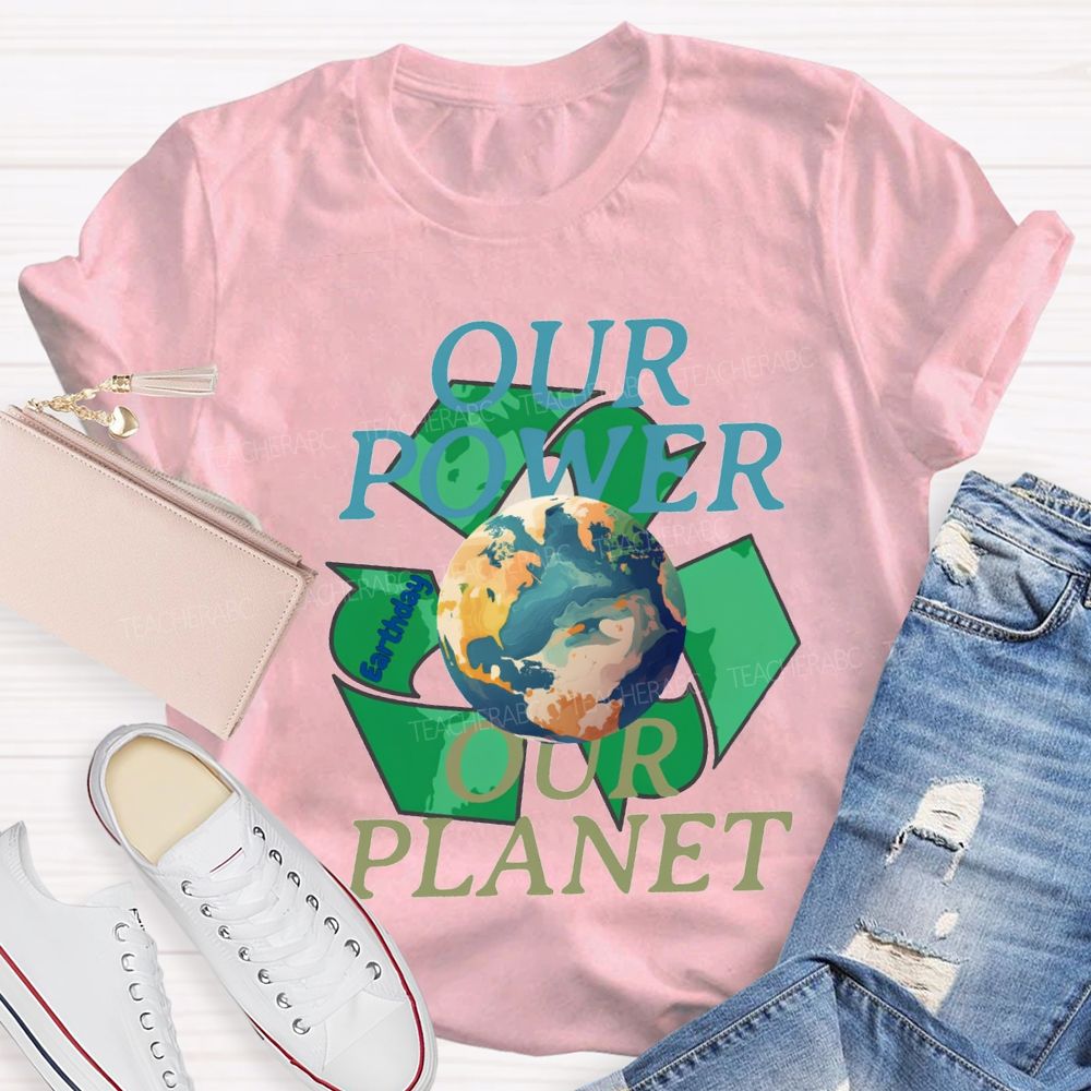 Our Power Our Planet Recyclable Energy Teacher T-shirt