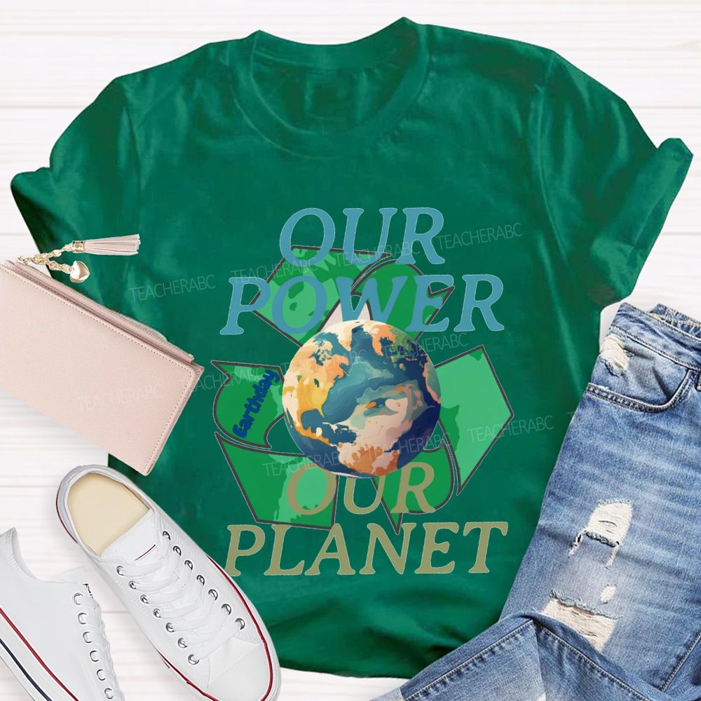 Our Power Our Planet Recyclable Energy Teacher T-shirt