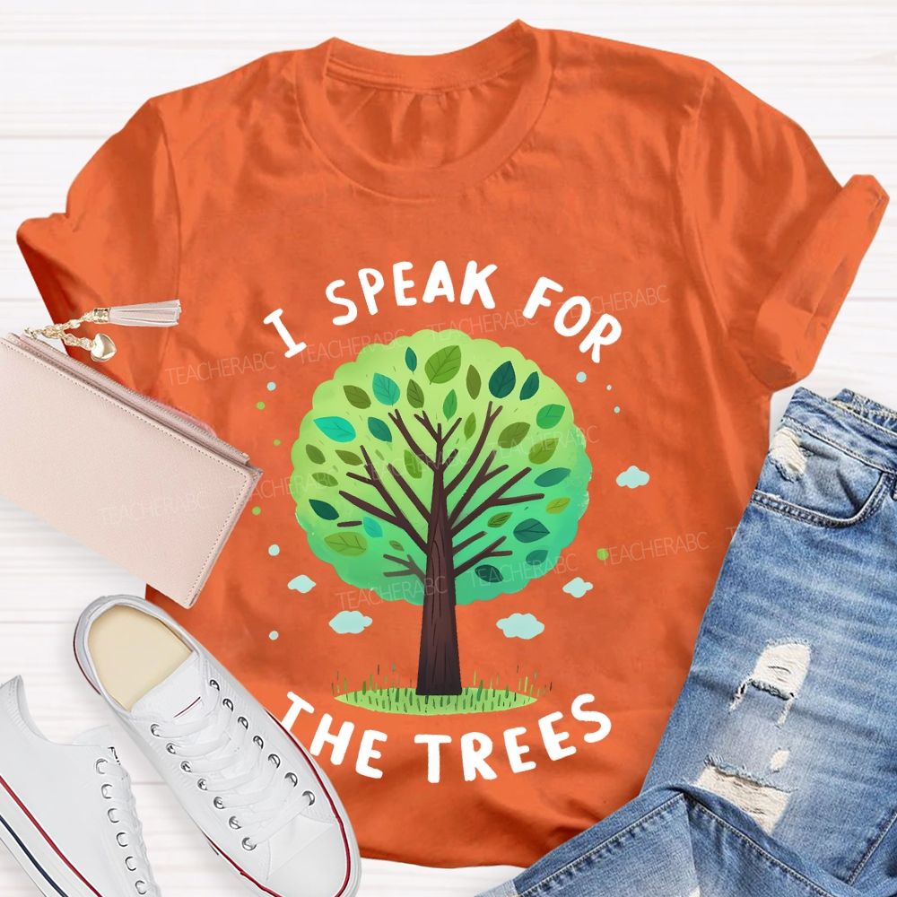 I Speak For The Trees Graphic Teacher T-shirt