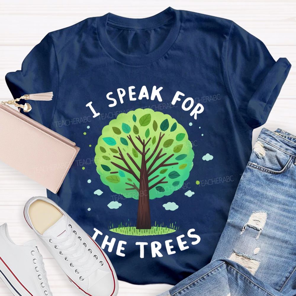 I Speak For The Trees Graphic Teacher T-shirt