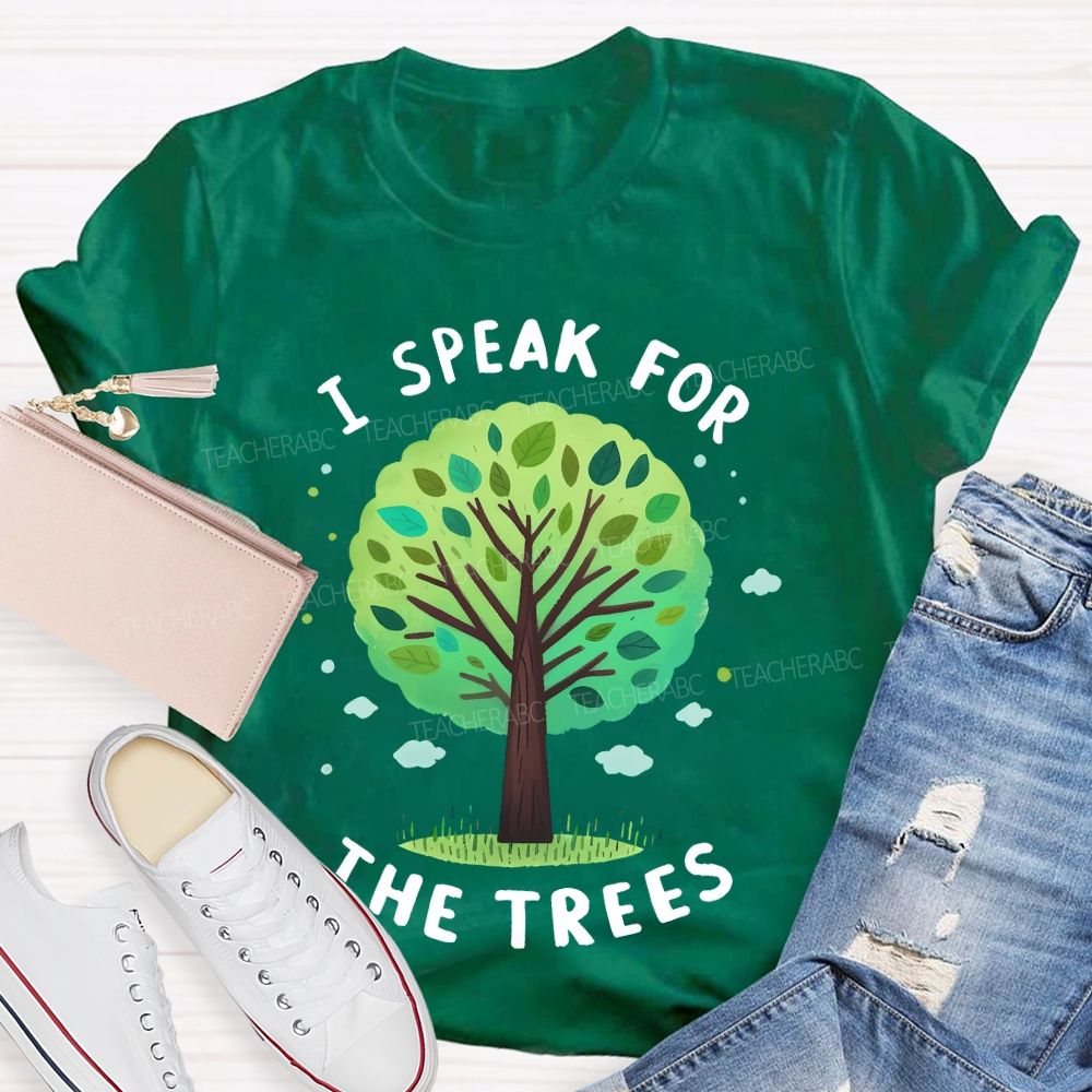 I Speak For The Trees Graphic Teacher T-shirt
