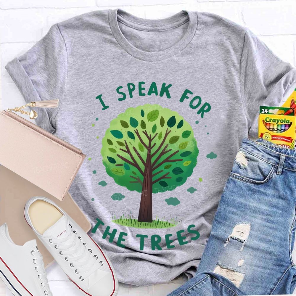 I Speak For The Trees Graphic Teacher T-shirt