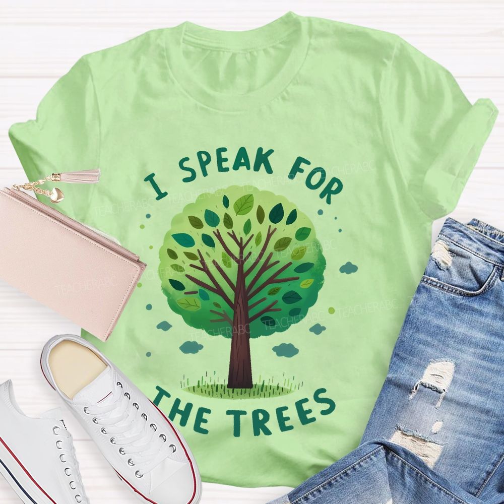 I Speak For The Trees Graphic Teacher T-shirt