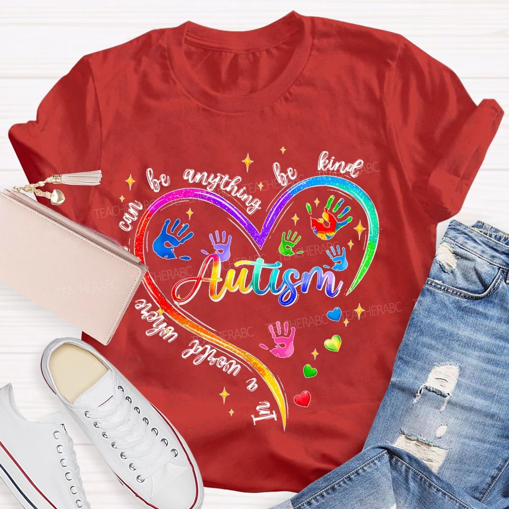 In A World Where You Can Be Anything Be Kind Colorful Heart Handprint Teacher T-shirt