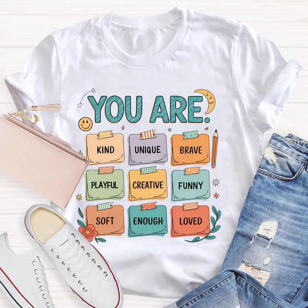 You Are Kind  Unique  Brave  Playful  Creative  Funny  Teacher T-shirt