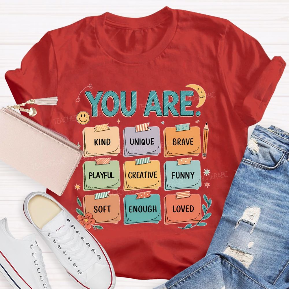 You Are Kind  Unique  Brave  Playful  Creative  Funny  Teacher T-shirt