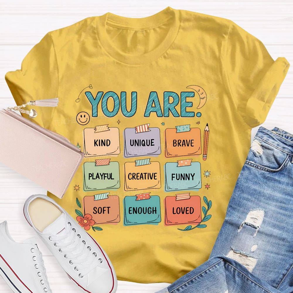 You Are Kind  Unique  Brave  Playful  Creative  Funny  Teacher T-shirt