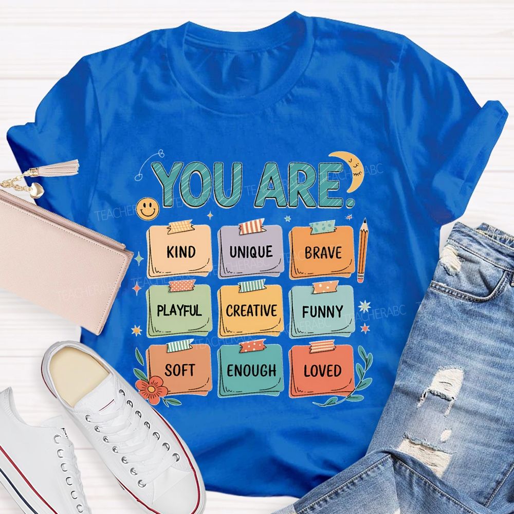 You Are Kind  Unique  Brave  Playful  Creative  Funny  Teacher T-shirt