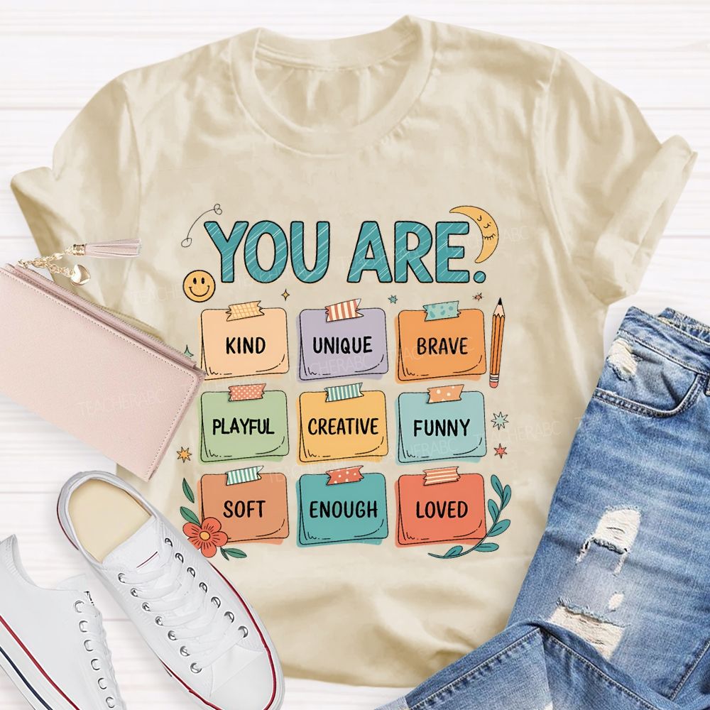 You Are Kind  Unique  Brave  Playful  Creative  Funny  Teacher T-shirt