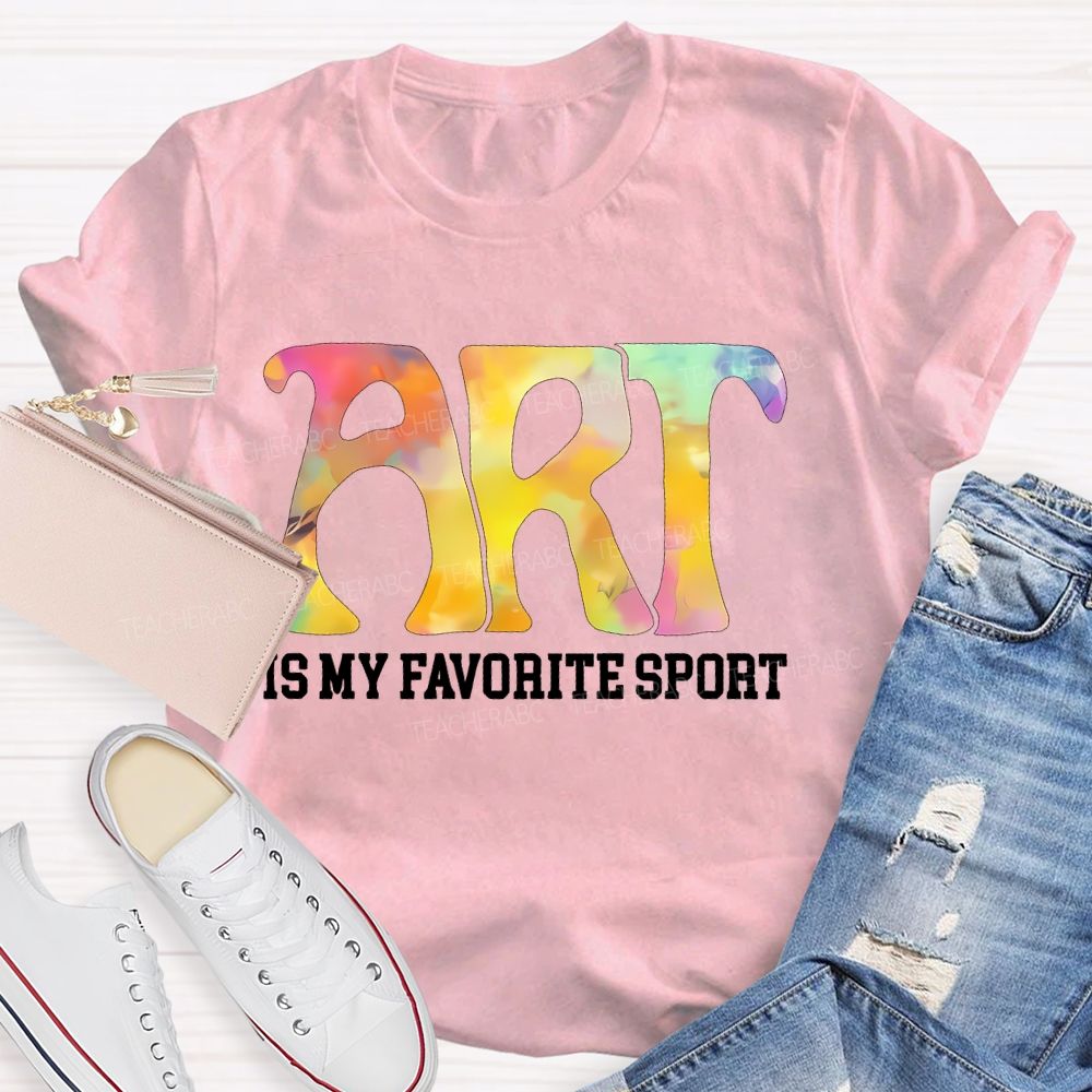 Art  Is My Favorite Sport  Letters Teacher T-shirt