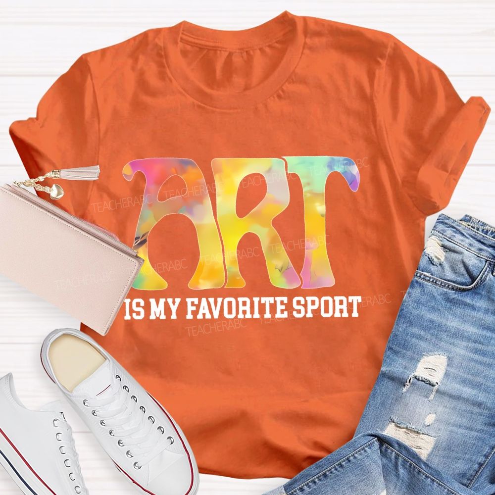 Art  Is My Favorite Sport  Letters Teacher T-shirt