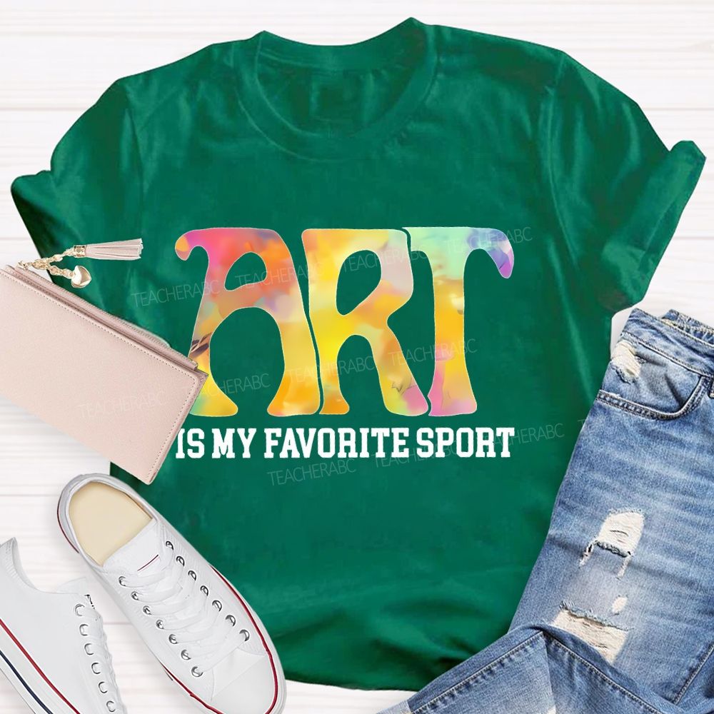 Art  Is My Favorite Sport  Letters Teacher T-shirt