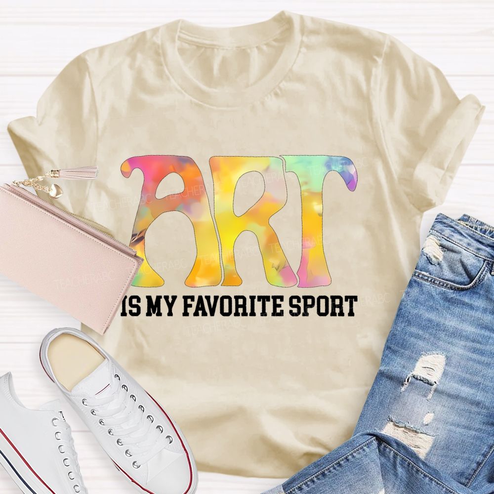 Art  Is My Favorite Sport  Letters Teacher T-shirt