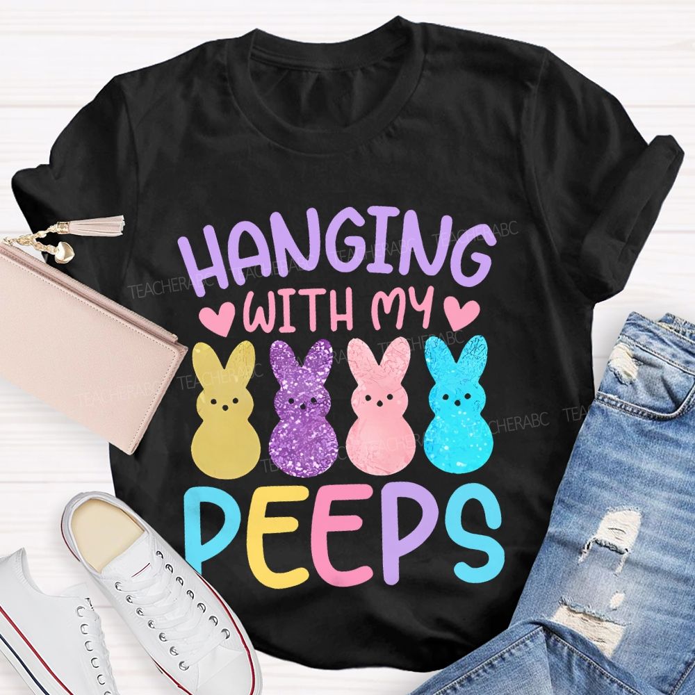 Hanging With My Peeps Easter Teacher T-shirt