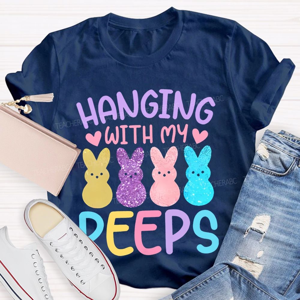 Hanging With My Peeps Easter Teacher T-shirt