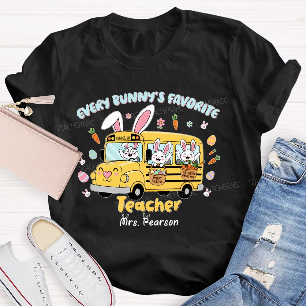 Personalized Name  Every  Bunny's Favorite  Teacher  Teacher T-shirt