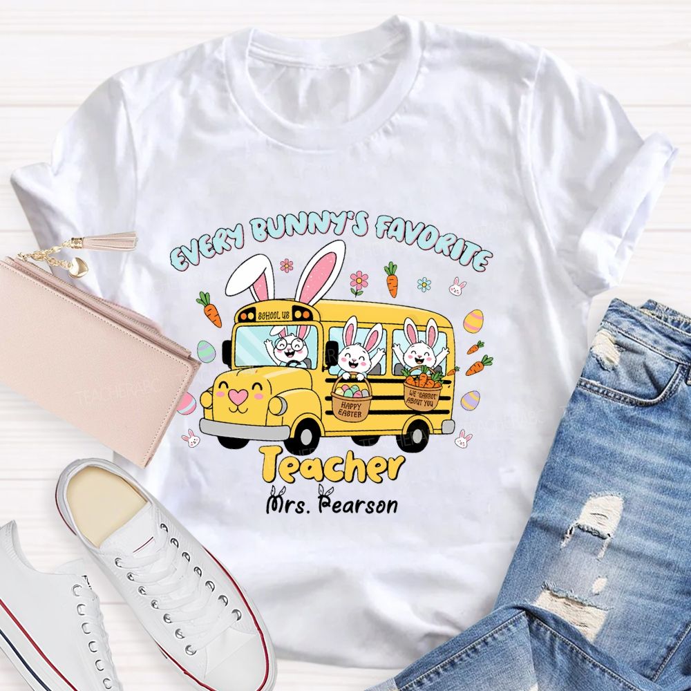 Personalized Name  Every  Bunny's Favorite  Teacher  Teacher T-shirt