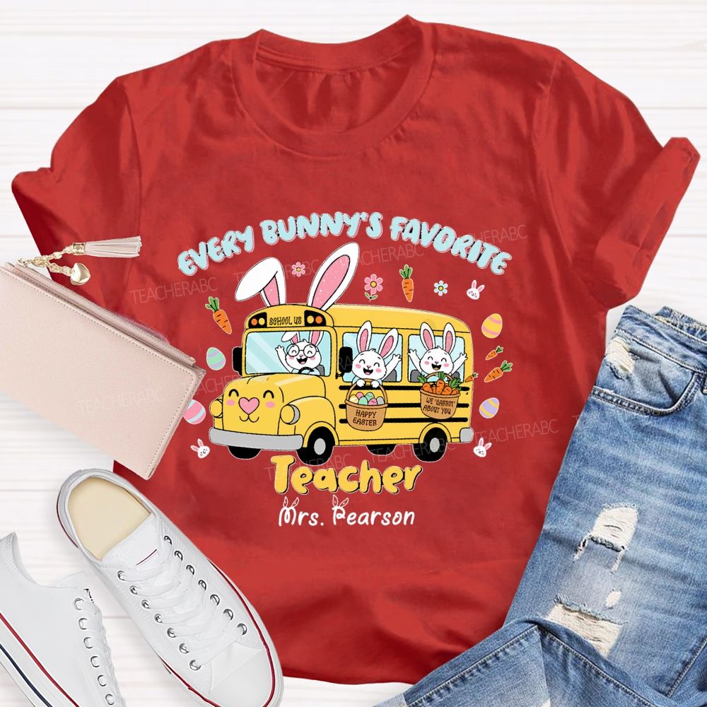 Personalized Name  Every  Bunny's Favorite  Teacher  Teacher T-shirt