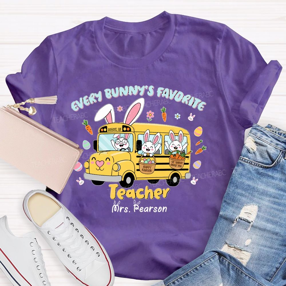 Personalized Name  Every  Bunny's Favorite  Teacher  Teacher T-shirt